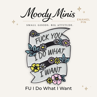 FU I Do What I Want Enamel Pin