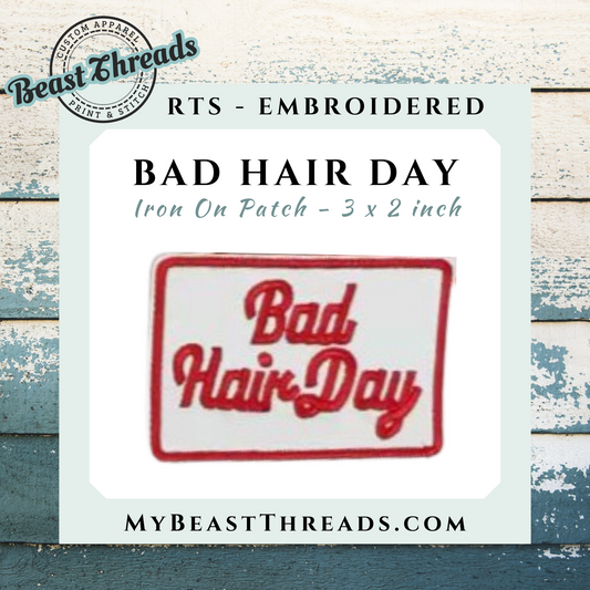 Bad Hair Day Embroidered Patch- RTS