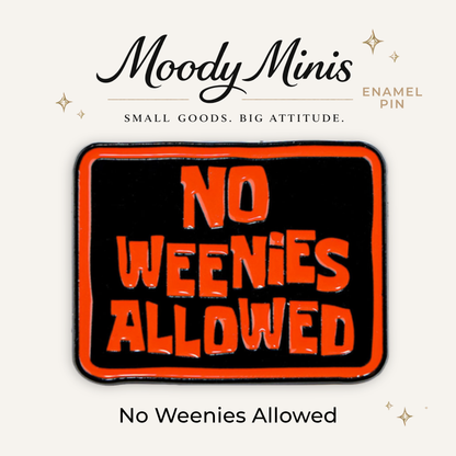 No Weenies Allowed Enamel Pin