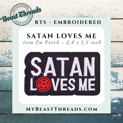 Satan Loves Me Embroidered Patch - RTS