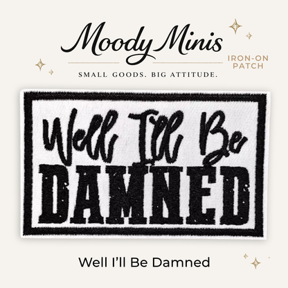 Well I'll Be Damned Embroidered Patch