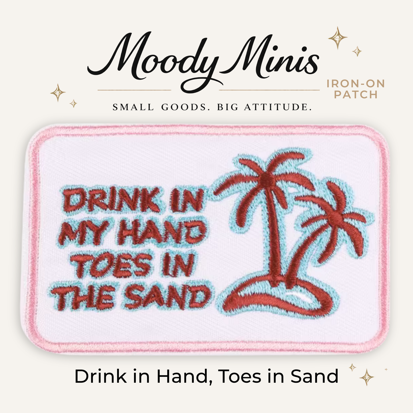 Drink in Hand, Toes in Sand Embroidered Patch
