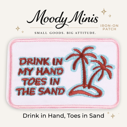 Drink in Hand, Toes in Sand Embroidered Patch