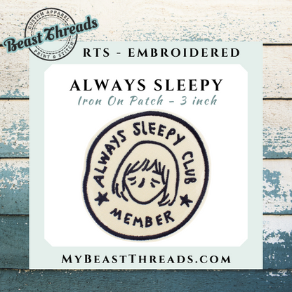 Always Sleepy Club Embroidered Patch - RTS