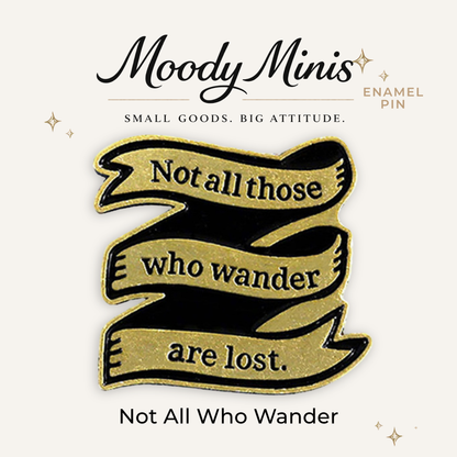 Not All Who Wander Enamel Pin