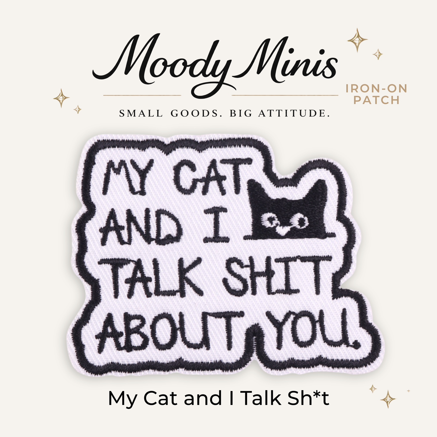 My Cat and I Talk Shit About You Embroidered Patch