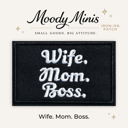 Wife. Mom. Boss. Embroidered Patch