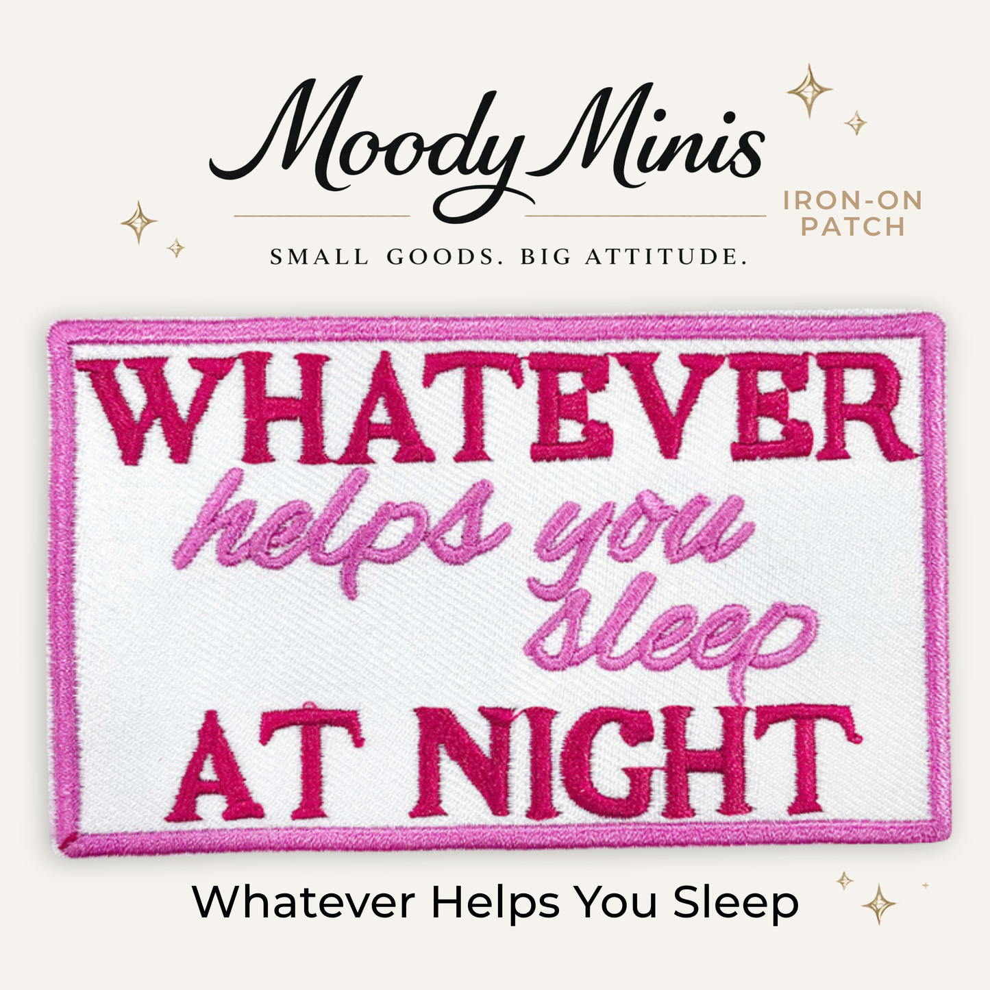 Whatever Helps You Sleep at Night Embroidered Patch
