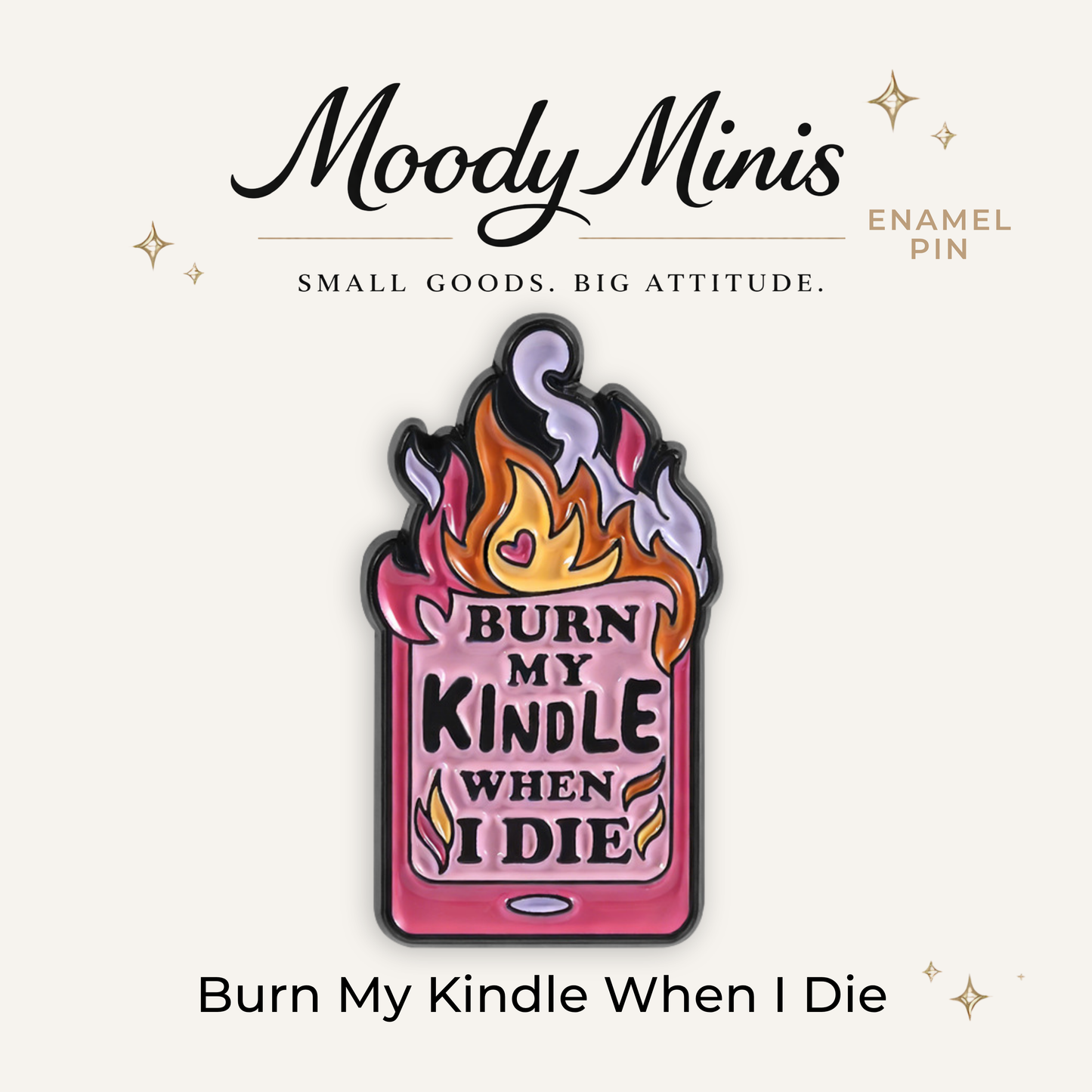 Burn My Kindle When I Die Enamel Pin