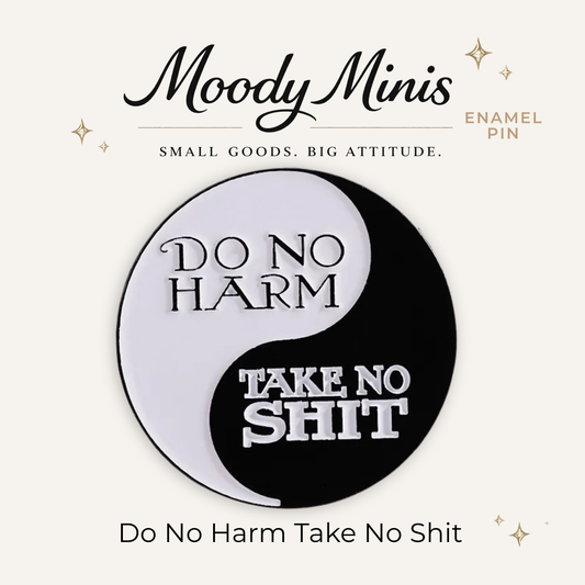 Do No Harm Take No Shit Enamel Pin