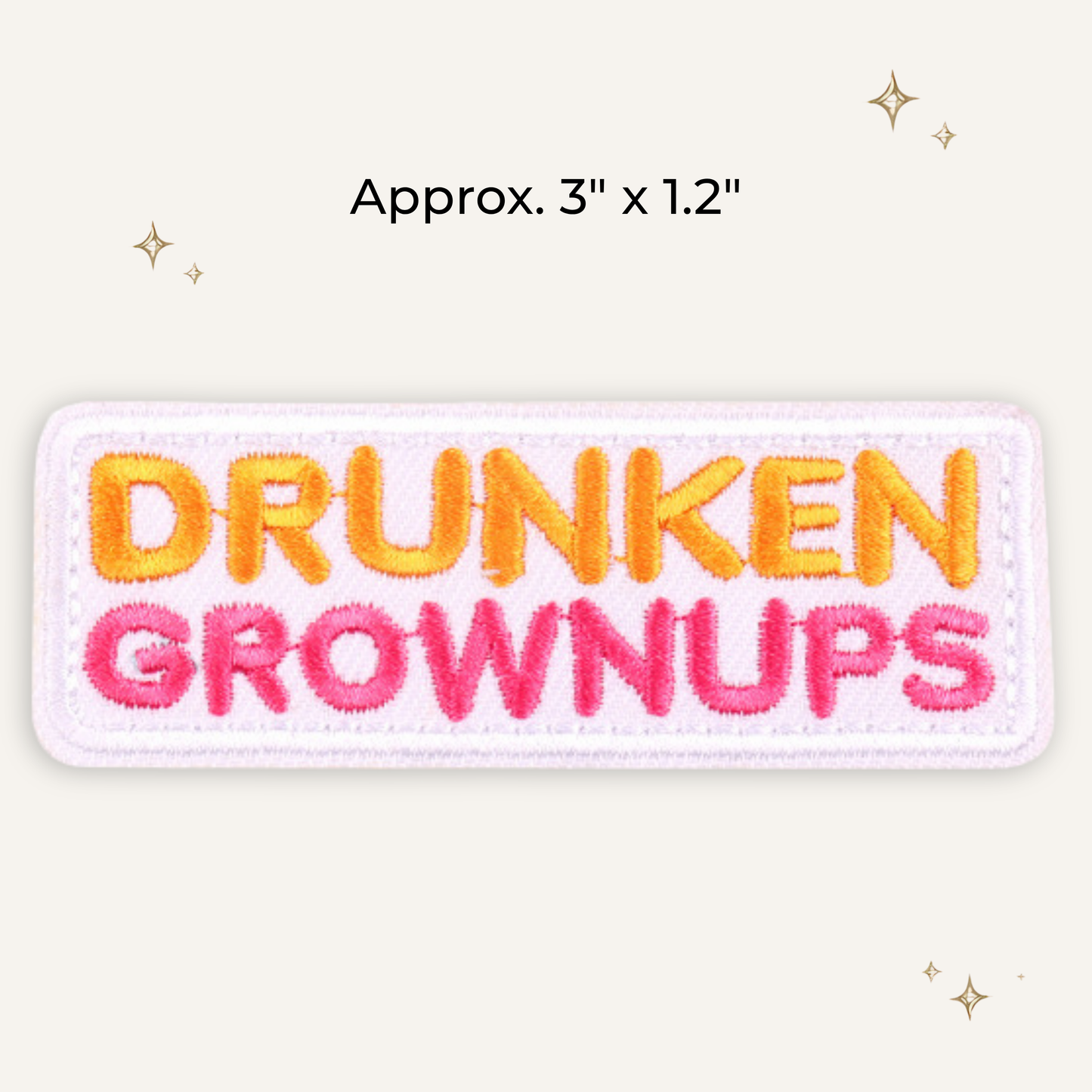 Drunken Grownups Embroidered Patch- RTS