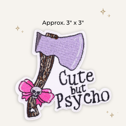 Cute But Psycho Ax Embroidered Patch - RTS