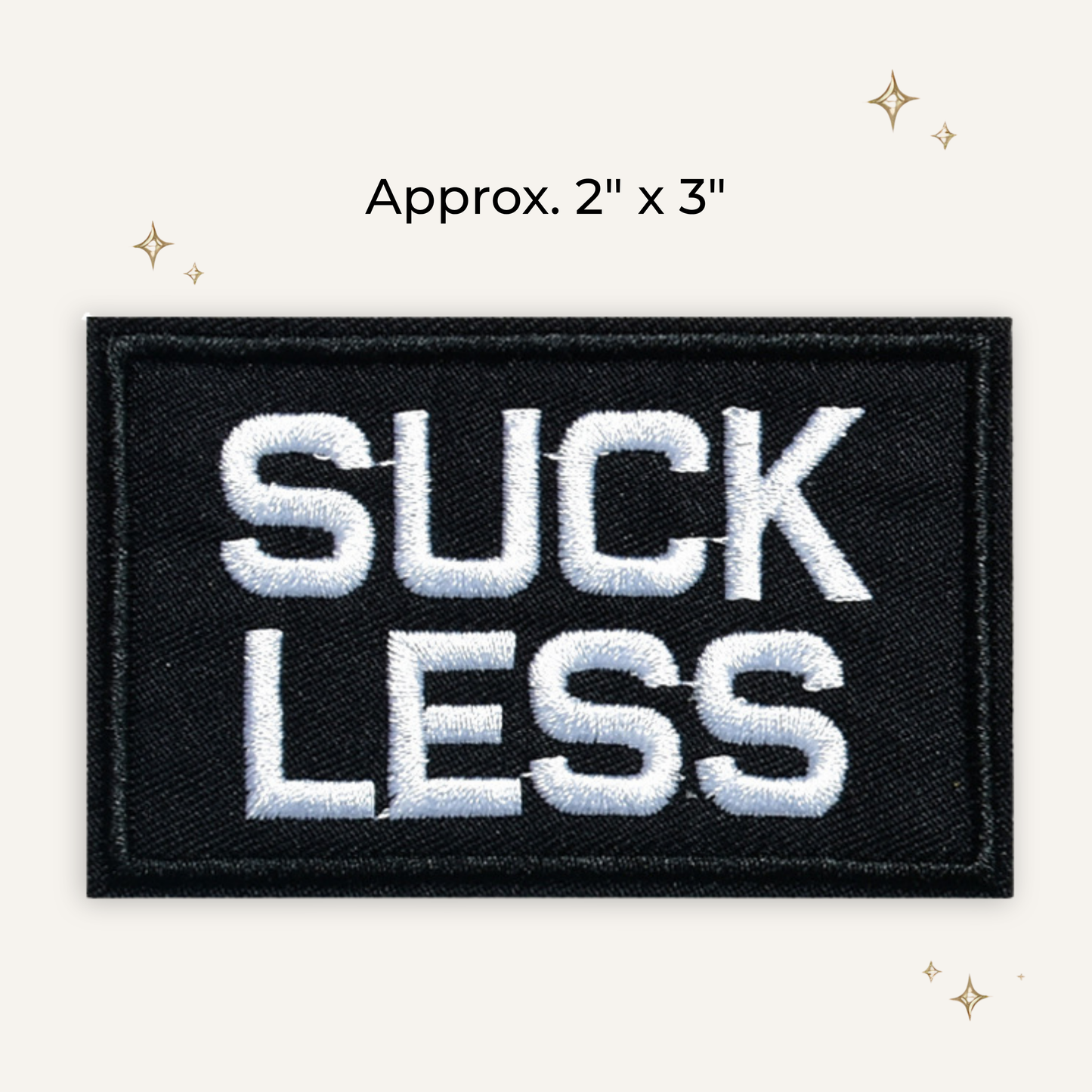 Suck Less Embroidered Patch- RTS