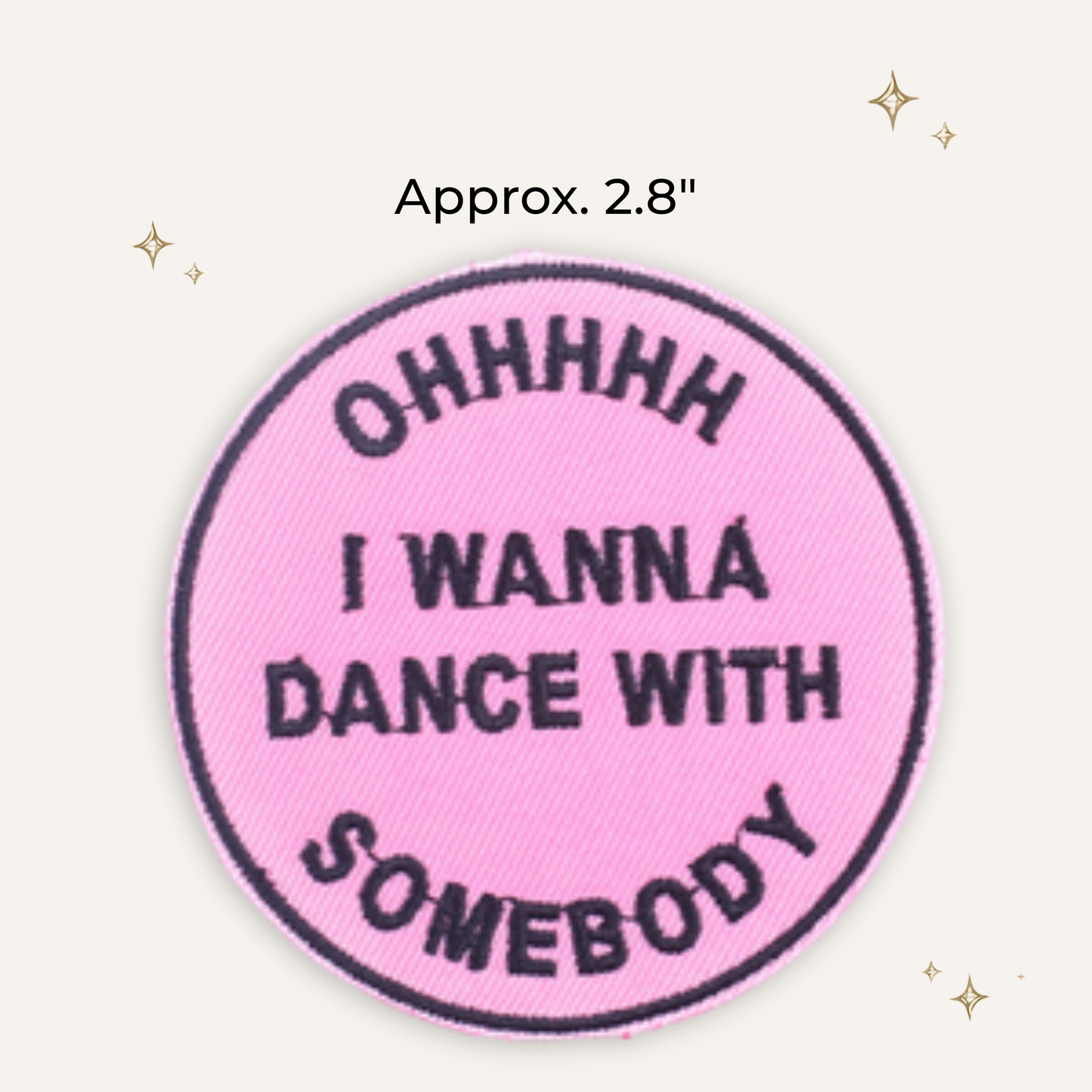 I Wanna Dance Embroidered Patch - RTS