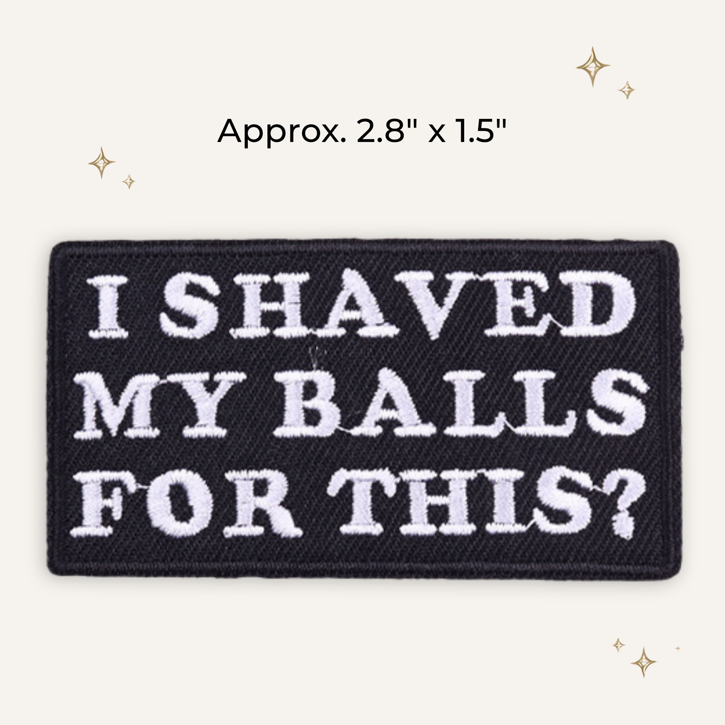 Shaved Balls For This? Embroidered Patch