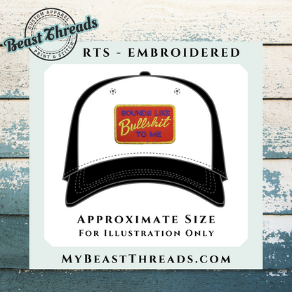 Sounds Like BS Embroidered Patch- RTS
