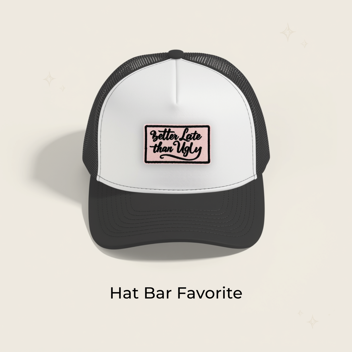 Better Late Than Ugly Embroidered Patch