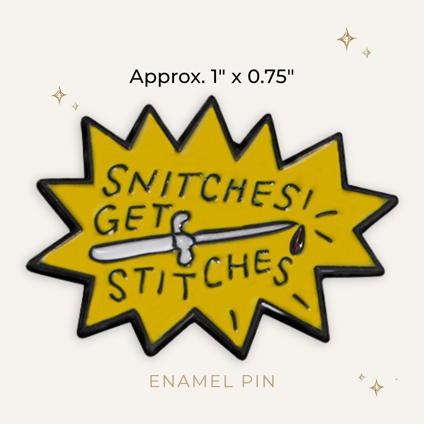 Snitches Get Stitches Enamel Pin