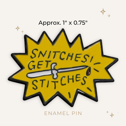 Snitches Get Stitches Enamel Pin