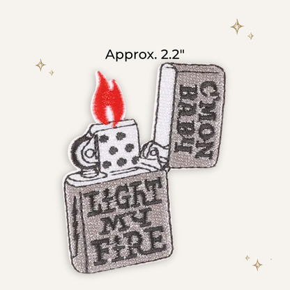 C'Mon Baby Light My Fire Lighter Embroidered Patch