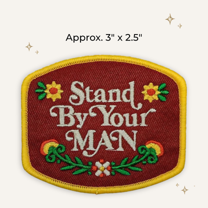 Stand By Your Man Embroidered Patch- RTS