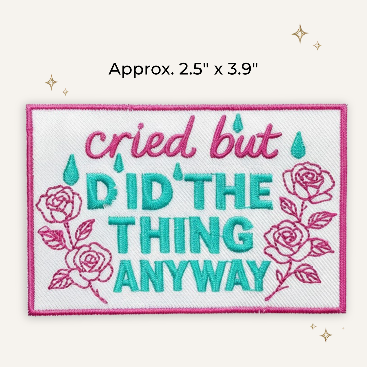 Cried But Did It Anyway Embroidered Patch
