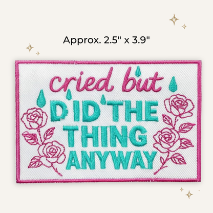 Cried But Did It Anyway Embroidered Patch