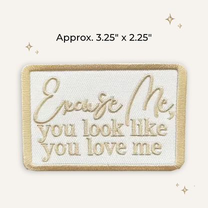 Excuse Me....Embroidered Patch
