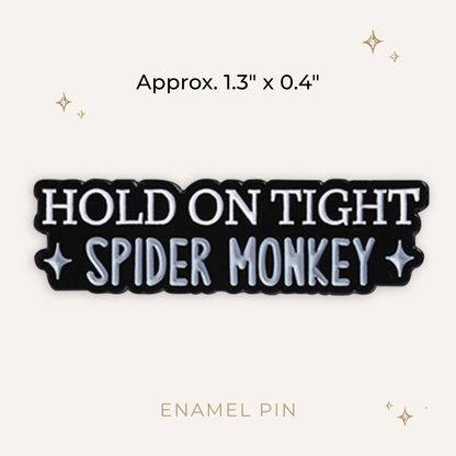 Hold On Tight Spider Monkey Enamel Pin