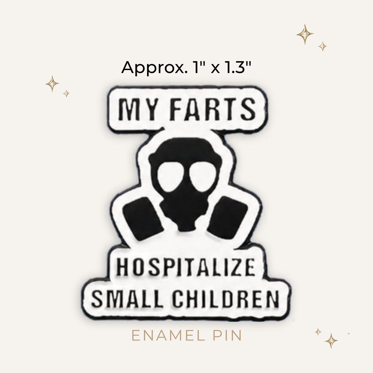 My Farts Hospitalize Small Children Enamel Pin