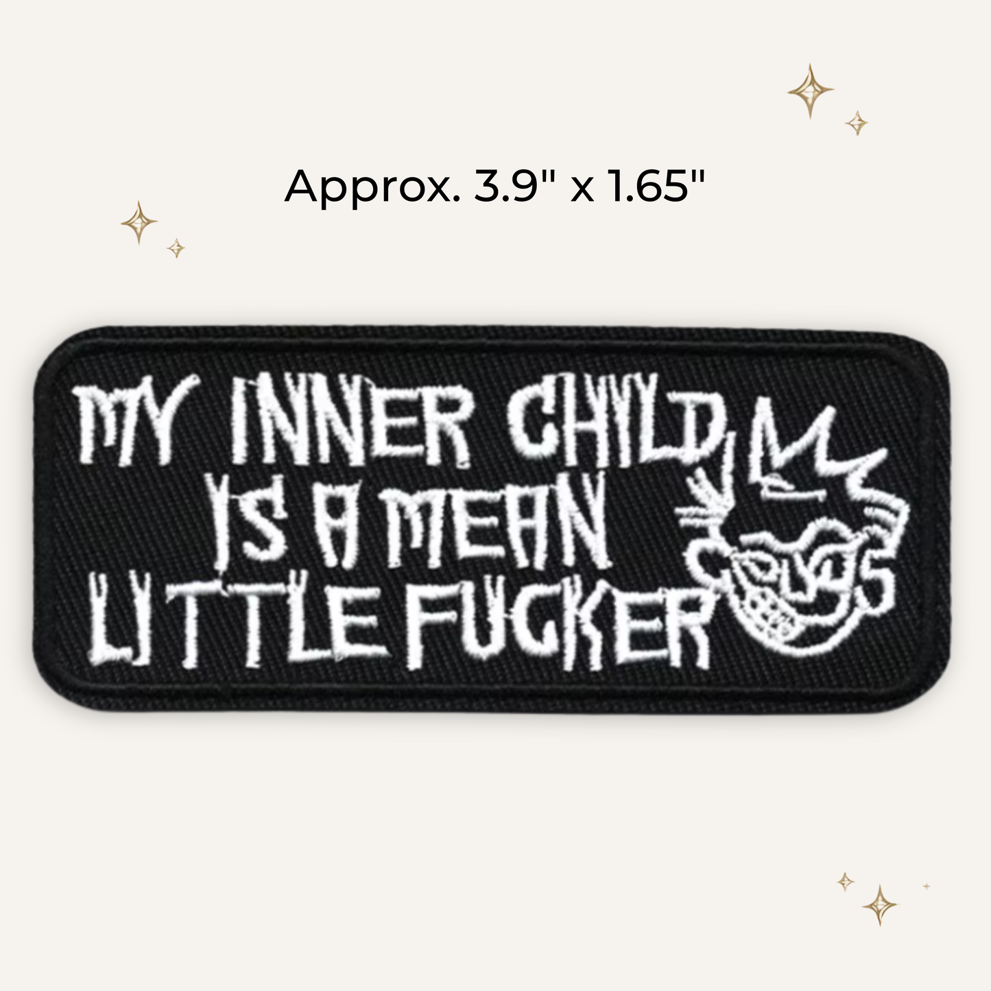 My Inner Child is a Mean Lil F*cker Embroidered Patch