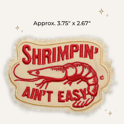 Shrimpin' Ain't Easy Embroidered Patch