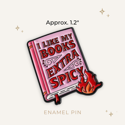 I Like My Books Extra Spicy Enamel Pin