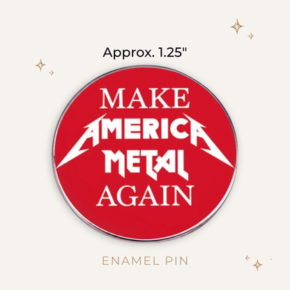 Make America Metal Again Enamel Pin