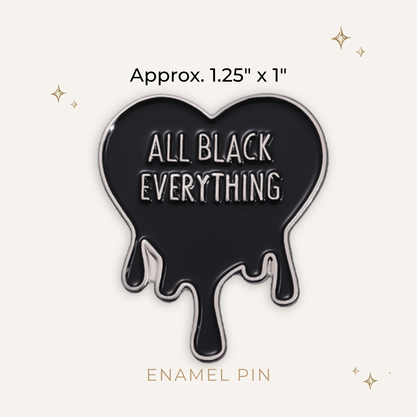 All Black Everything Enamel Pin