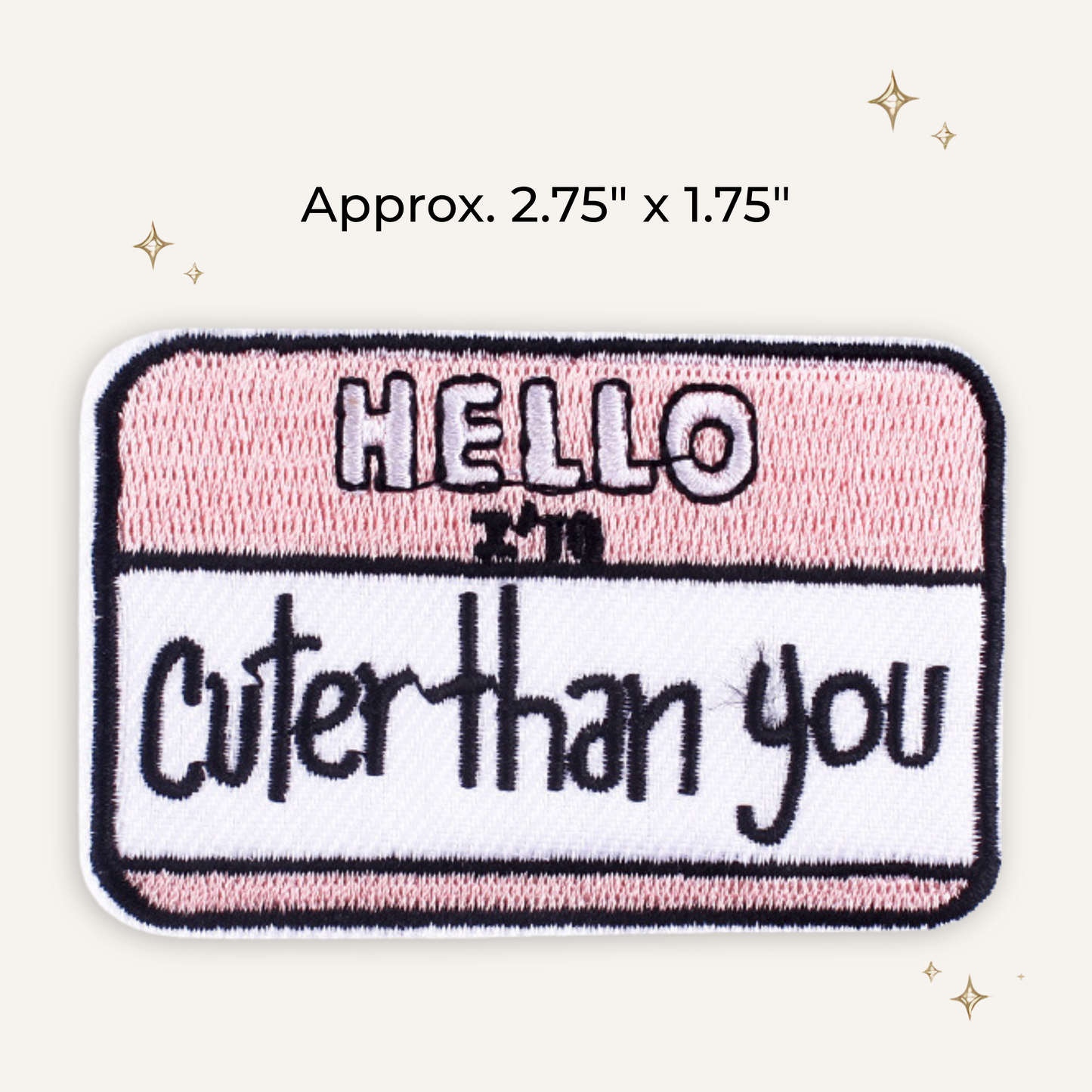 Hello I'm Cuter Than You Embroidered Patch