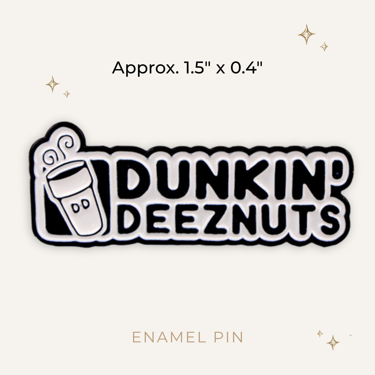 Dunkin' Deeznuts Enamel Pin