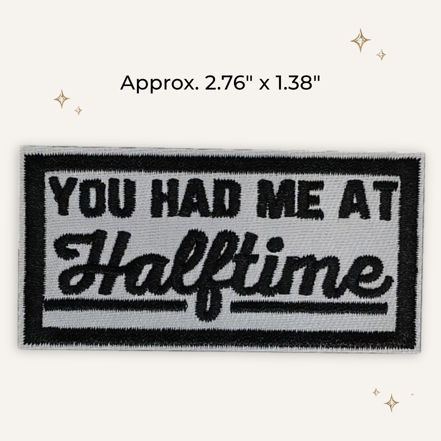 You Had Me At Halftime Embroidered Patch