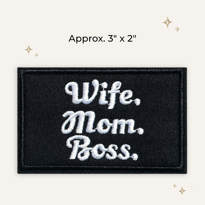 Wife. Mom. Boss. Embroidered Patch