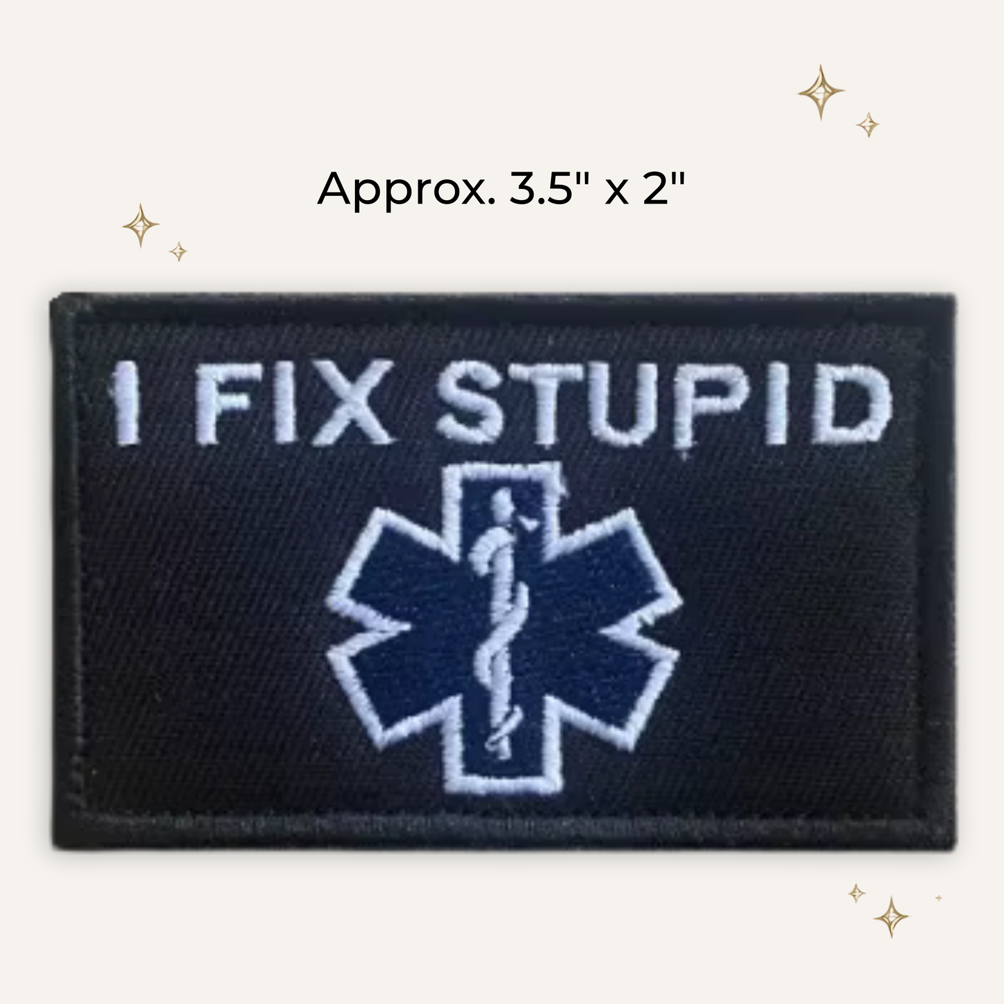 I Fix Stupid Paramedic Embroidered Patch