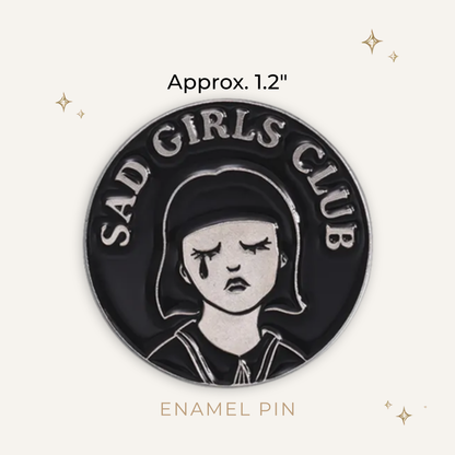 Sad Girls Club Enamel Pin