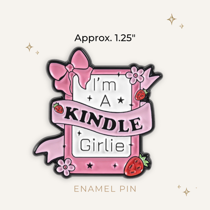 I'm A Kindle Girlie Enamel Pin