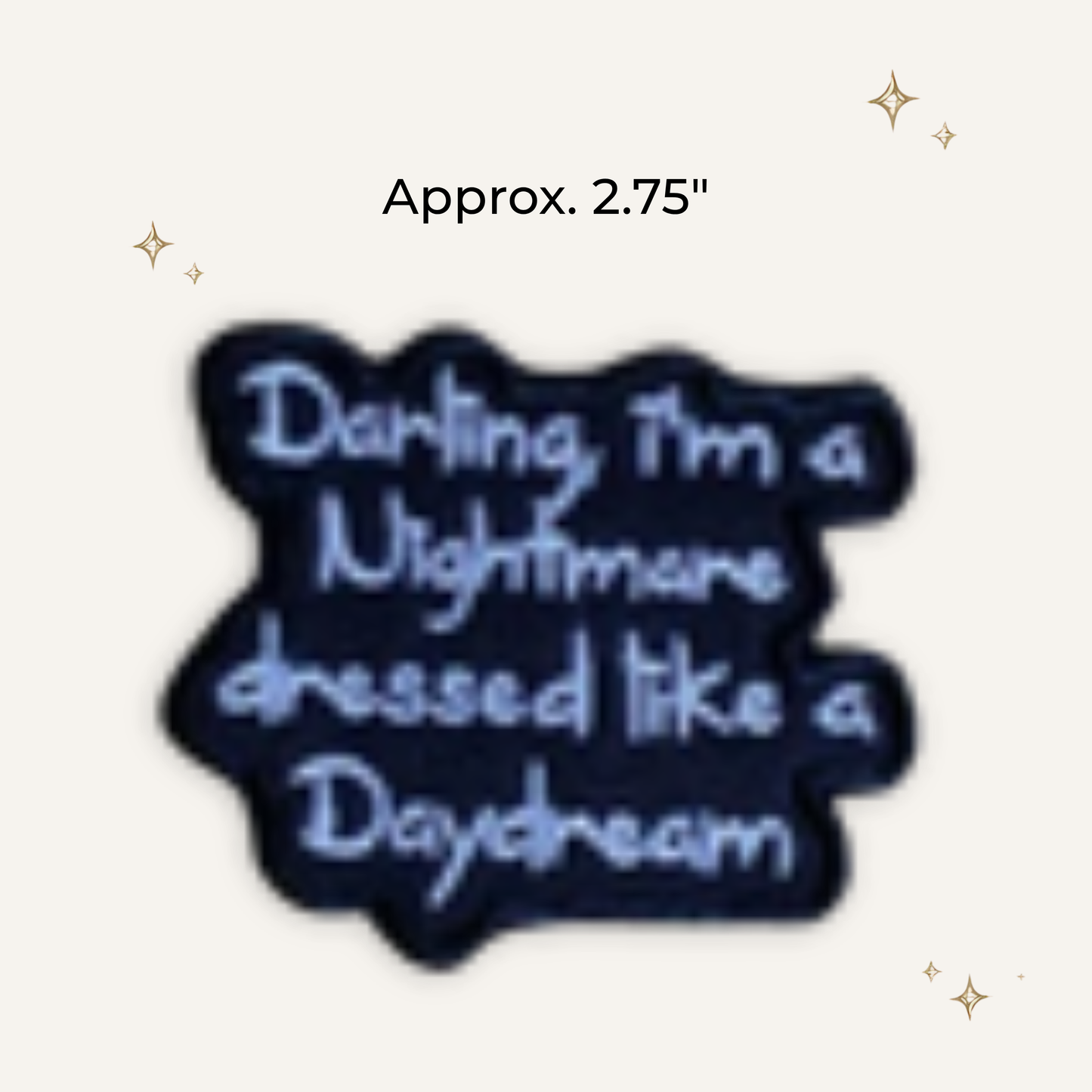 Nightmare Dressed Daydream Embroidered Patch- RTS