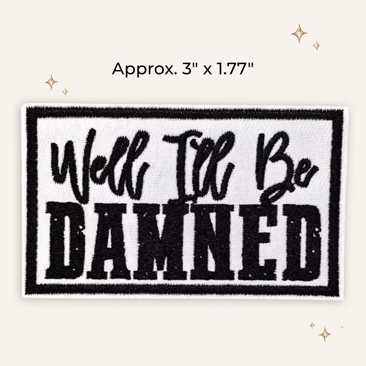 Well I'll Be Damned Embroidered Patch