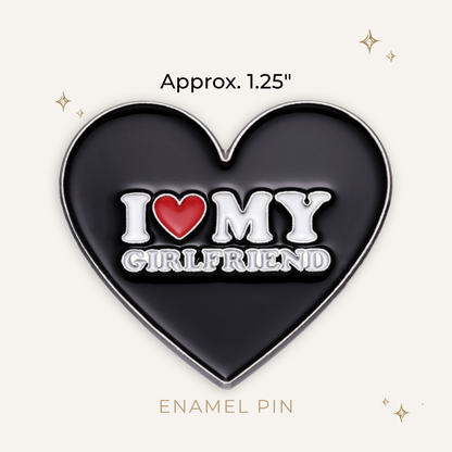 I Love My Girlfriend Enamel Pin