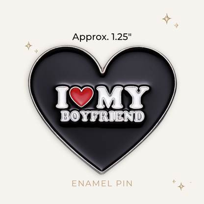 I Love My Boyfriend Enamel Pin