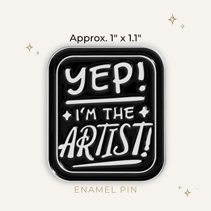 Yep! I'm the Artist Enamel Pin