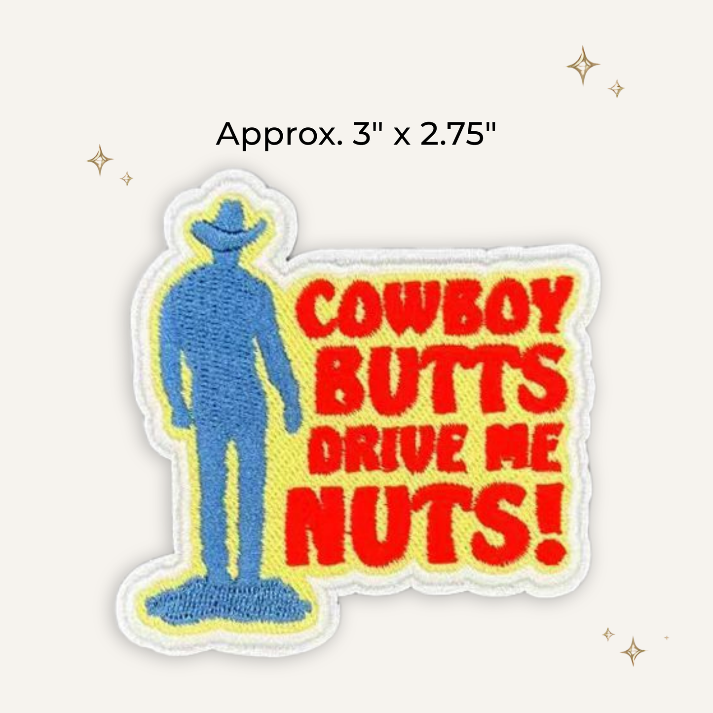 Cowboy Butts Drive Me Nuts Embroidered Patch