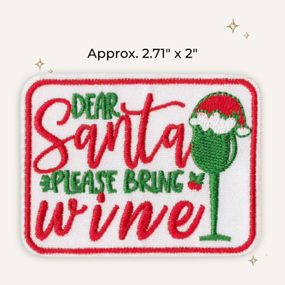 Dear Santa, Please Bring Wine Embroidered Patch