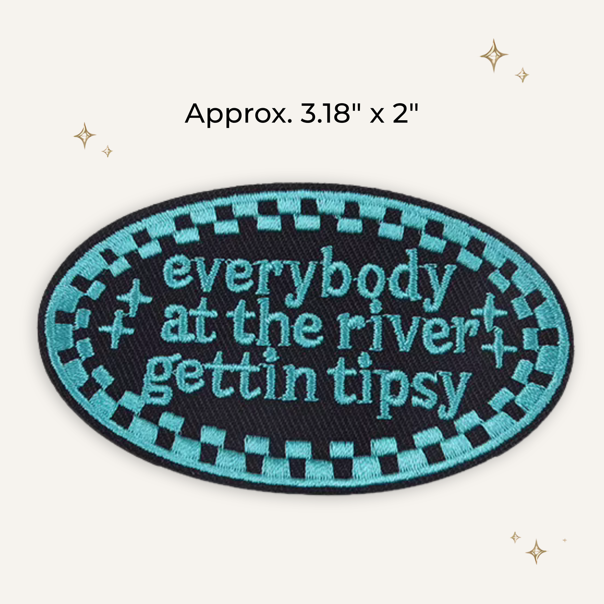 Everybody At The River Getting Tipsy Embroidered Patch